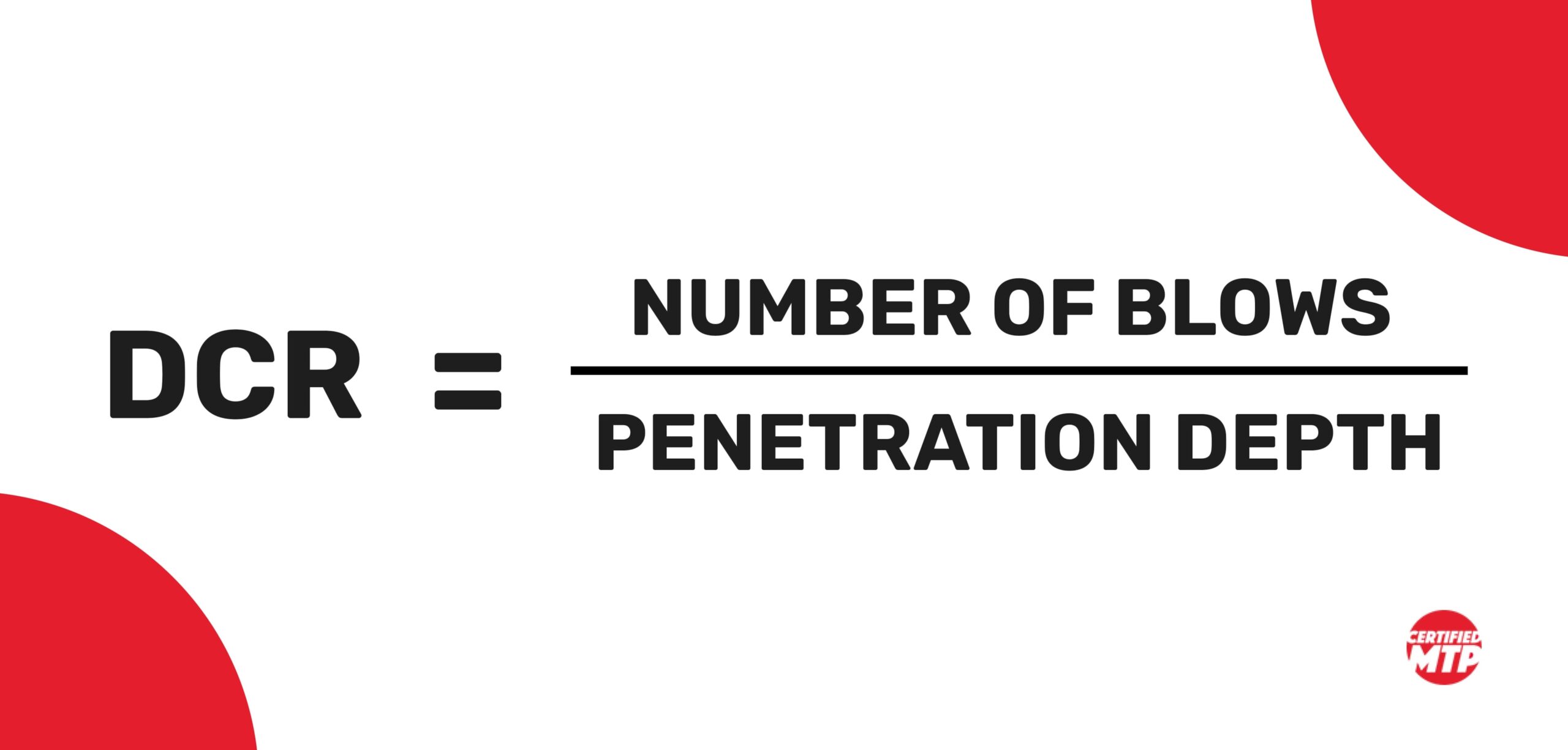 DCR = Number of Blows ​/ Penetration Depth